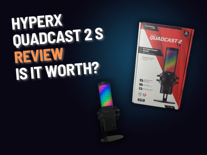 HyperX QuadCast S Microphone Review: Is It Worth The&nbsp;Hype?