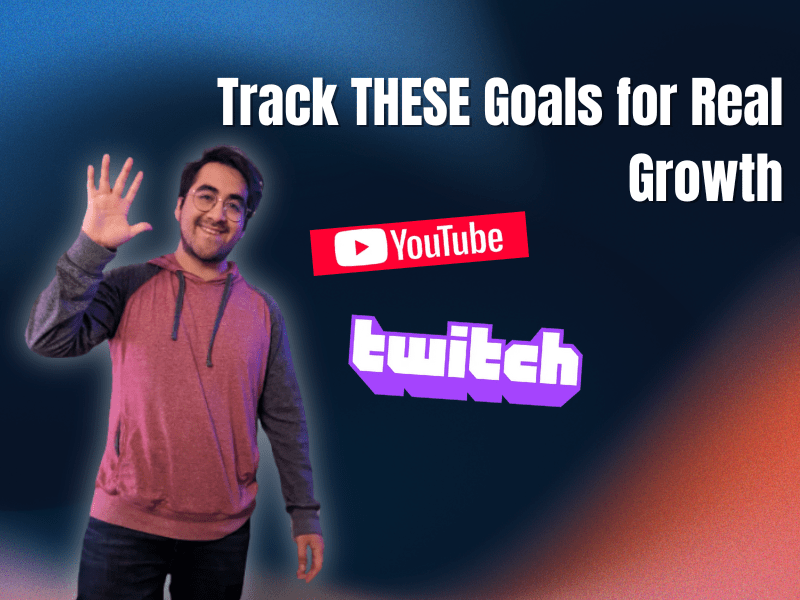 Achieve Your Content Creation Dreams: Goal Setting for Twitch and YouTube&nbsp;Success